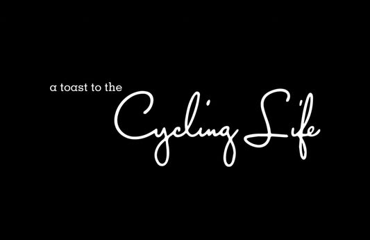 A Toast To The Cycling Life