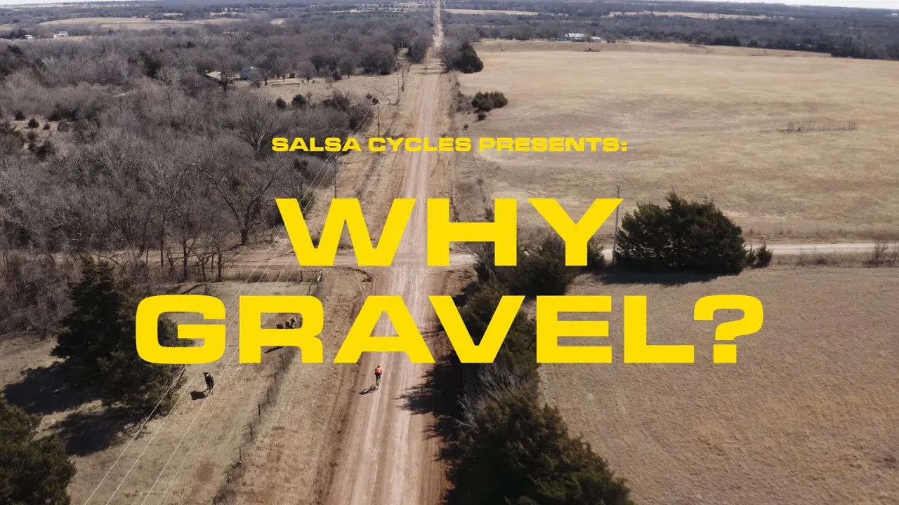 Salsa Cycles Presents: Why Gravel?